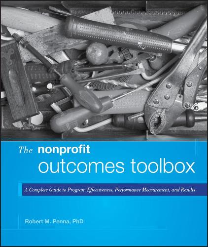 Паперова книга «The Nonprofit Outcomes Toolbox: A Complete Guide to Program Effectiveness, Performance Measurement, and Results», автор Роберт М. Пенна - фото №1