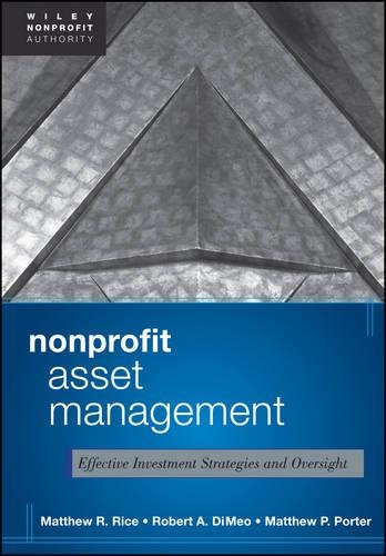 Бумажная книга «Nonprofit Asset Management: Effective Investment Strategies and Oversight», авторов Мэтью Портер, Роберт А. ДиМео - фото №1