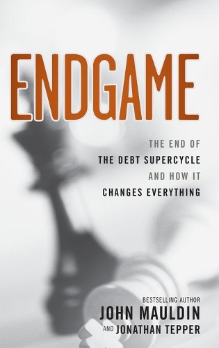 Паперова книга «Endgame: The End of the Debt SuperCycle and How It Changes Everything», авторів Джон Молдін, Джонатан Теппер - фото №1