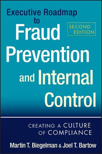 Бумажная книга «Executive Roadmap to Fraud Prevention and Internal Control: Creating a Culture of Compliance», авторов Джоэл Т. Бартоу, Мартин Т. Бигельман - фото №1