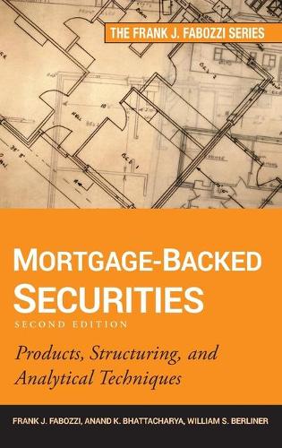 Бумажная книга «Mortgage-Backed Securities: Products, Structuring, and Analytical Techniques», авторов Ананд К. Бхаттачарья, Уильям С. Берлинер - фото №1