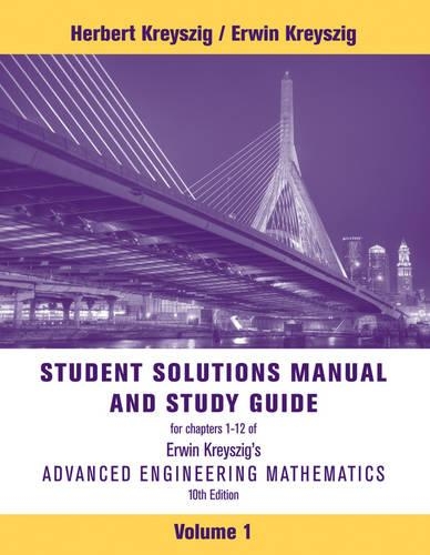 Паперова книга «Advanced Engineering Mathematics, Student Solutions Manual and Study Guide, Volume 1: Chapters 1 - 12», авторів Ервін Крейзіг, Герберт Крейшіг - фото №1