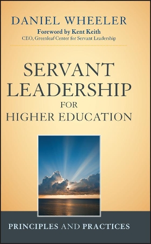 Бумажная книга «Servant Leadership for Higher Education: Principles and Practices», автор Дэниел У. Уилер - фото №1