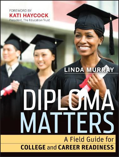Бумажная книга «Diploma Matters: A Field Guide for College and Career Readiness», автор Линда Мюррей - фото №1