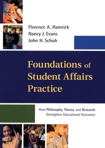 Бумажная книга «Foundations of Student Affairs Practice: How Philosophy, Theory, and Research Strengthen Educational Outcomes», авторов Флоренс А. Хэмрик, Джон Х. Шух, Нэнси Дж. Эванс - фото №1