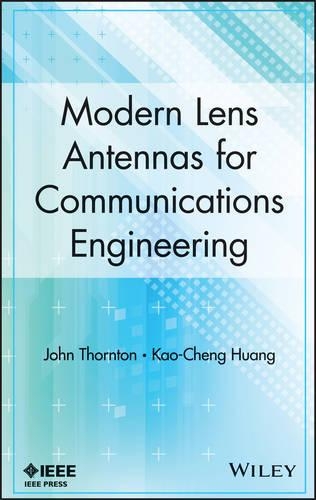 Бумажная книга «Modern Lens Antennas for Communications Engineering», авторов Джон Торнтон, Као-Ченг Хуанг - фото №1