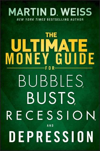 Бумажная книга «The Ultimate Money Guide for Bubbles, Busts, Recession and Depression», автор Мартин Д. Вайс - фото №1