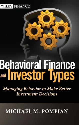 Бумажная книга «Behavioral Finance and Investor Types: Managing Behavior to Make Better Investment Decisions», автор Майкл М. Помпиан - фото №1