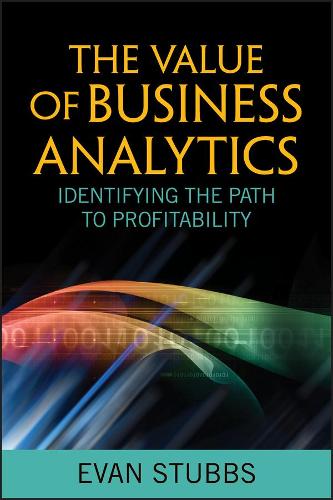 [object Object] «The Value of Business Analytics: Identifying the Path to Profitability», автор Еван Стаббс - фото №1