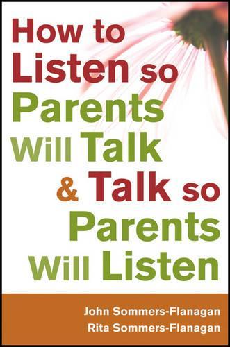 Бумажная книга «How to Listen so Parents Will Talk and Talk so Parents Will Listen», авторов Джон Соммерс-Фланаган, Рита Соммерс-Фланаган - фото №1