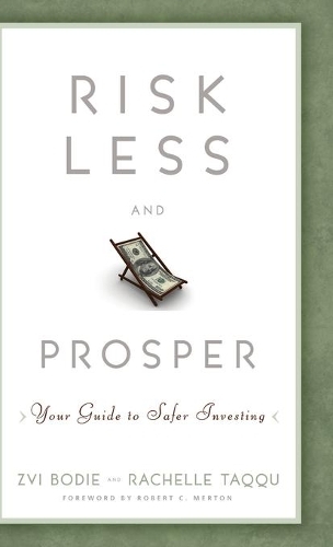 Бумажная книга «Risk Less and Prosper: Your Guide to Safer Investing», авторов Рэйчел Такку, Цви Боди - фото №1