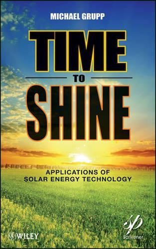 Бумажная книга «Time to Shine: Applications of Solar Energy Technology», автор Майкл Групп - фото №1