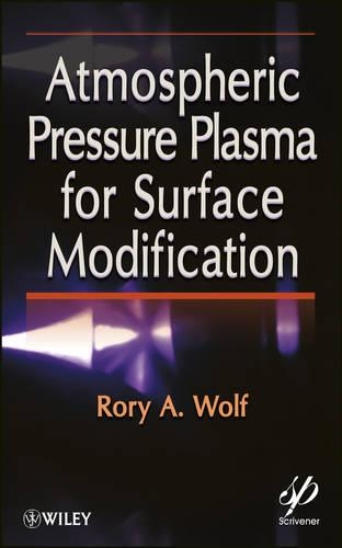 Бумажная книга «Atmospheric Pressure Plasma for Surface Modification», автор Рори А. Вульф - фото №1