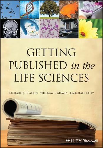 Паперова книга «Getting Published in the Life Sciences», авторів Дж. Майкл Келлі, Річард Дж. Гладон, Вільям Р. Грейвс - фото №1