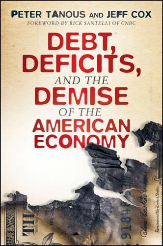 Паперова книга «Debt, Deficits, and the Demise of the American Economy», авторів Джефф Кокс, Пітер Дж. Танус - фото №1