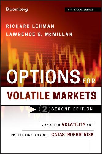 Бумажная книга «Options for Volatile Markets: Managing Volatility and Protecting Against Catastrophic Risk», авторов Лоуренс Г. Макмиллан, Ричард Леман - фото №1