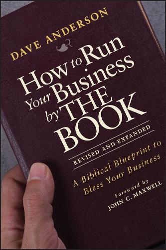 Бумажная книга «How to Run Your Business by THE BOOK: A Biblical Blueprint to Bless Your Business», автор Дэйв Андерсон - фото №1