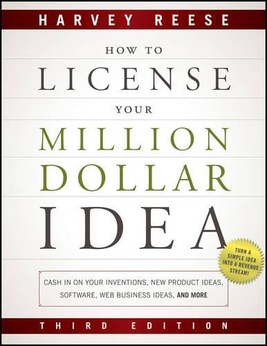 Бумажная книга «How to License Your Million Dollar Idea: Cash In On Your Inventions, New Product Ideas, Software, Web Business Ideas, And More», автор Харви Риз - фото №1