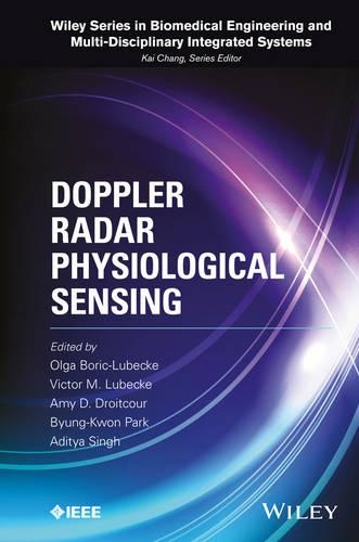 Паперова книга «Doppler Radar Physiological Sensing», авторів Адітья Сінгх, Емі Д. Дройткур, Бюнг-Квон Парк, Ольга Боріч-Любецке, Віктор М. Любеке - фото №1