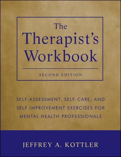 Бумажная книга «The Therapist's Workbook: Self-Assessment, Self-Care, and Self-Improvement Exercises for Mental Health Professionals», автор Джеффери А. Коттлер - фото №1