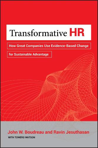 Бумажная книга «Transformative HR: How Great Companies Use Evidence-Based Change for Sustainable Advantage», авторов Джон В. Будро, Равин Джесутасан - фото №1