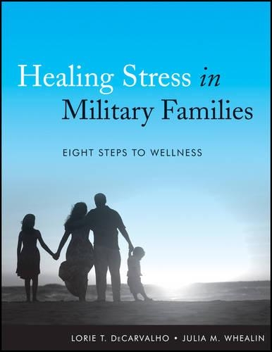 Бумажная книга «Healing Stress in Military Families: Eight Steps to Wellness», авторов Джулия М. Вилин, Лори Т. ДеКарвальо - фото №1