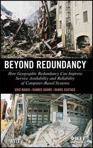 [object Object] «Beyond Redundancy: How Geographic Redundancy Can Improve Service Availability and Reliability of Computer-Based Systems», авторов Дэниел Юстас, Эрик Бауэр, Рэнди Адамс - фото №1