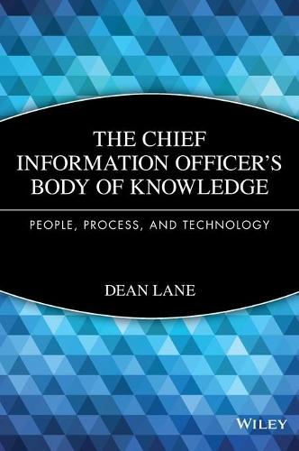 Паперова книга «The Chief Information Officer's Body of Knowledge: People, Process, and Technology», автор Дін Лейн - фото №1