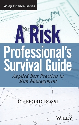 Бумажная книга «A Risk Professional�s Survival Guide: Applied Best Practices in Risk Management», автор Клиффорд Росси - фото №1