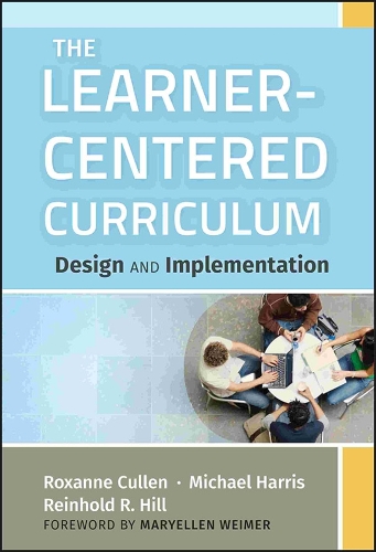 Паперова книга «The Learner-Centered Curriculum: Design and Implementation», авторів Райнхольд Р. Гілл, Роксана Каллен - фото №1
