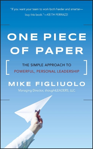 Паперова книга «One Piece of Paper: The Simple Approach to Powerful, Personal Leadership», автор Майк Фігліуоло - фото №1