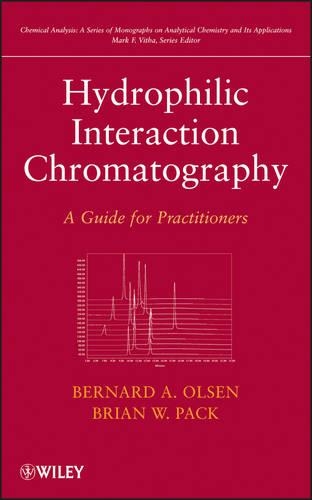 Бумажная книга «Hydrophilic Interaction Chromatography: A Guide for Practitioners», авторов Бернард А. Ольсен, Брайан В. Пак - фото №1