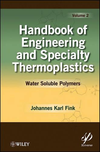 Бумажная книга «Handbook of Engineering and Specialty Thermoplastics, Volume 2: Water Soluble Polymers», автор Йоханнес Карл Финк - фото №1