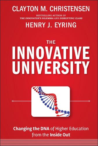 Паперова книга «The Innovative University: Changing the DNA of Higher Education from the Inside Out», авторів Клейтон М. Крістенсен, Генрі Дж. Айрінг - фото №1