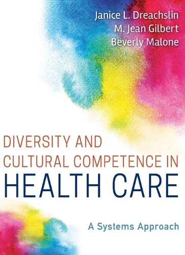 Паперова книга «Diversity and Cultural Competence in Health Care: A Systems Approach», авторів Беверлі Мейлоун, Дженіс Л. Дрічлін, М. Жан Жільбер - фото №1