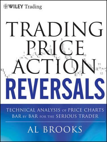 [object Object] «Trading Price Action Reversals: Technical Analysis of Price Charts Bar by Bar for the Serious Trader», автор Эл Брукс - фото №1