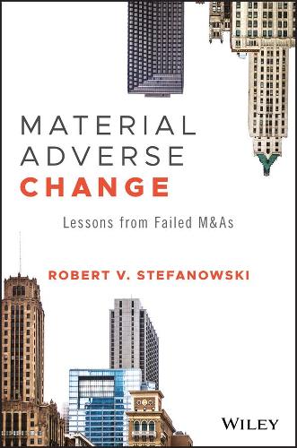 Паперова книга «Material Adverse Change: Lessons from Failed M&As», автор Роберт В. Стефановські - фото №1