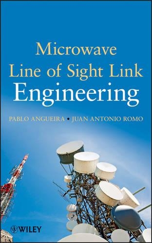 Паперова книга «Microwave Line of Sight Link Engineering», авторів Хуан Ромо, Пабло Ангейра - фото №1