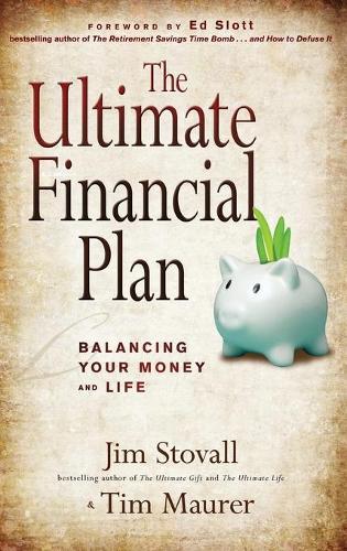 Бумажная книга «The Ultimate Financial Plan: Balancing Your Money and Life», авторов Джим Стовалл, Тим Маурер - фото №1