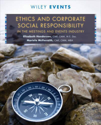 Бумажная книга «Ethics and Corporate Social Responsibility in the Meetings and Events Industry», авторов Элизабет В. Хендерсон, Мариэла Макилврейт - фото №1