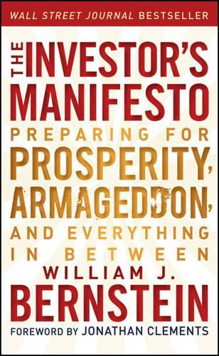 Паперова книга «The Investor's Manifesto: Preparing for Prosperity, Armageddon, and Everything in Between», автор Вільям Дж. Бернштейн - фото №1