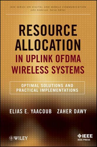 Бумажная книга «Resource Allocation in Uplink OFDMA Wireless Systems: Optimal Solutions and Practical Implementations», авторов Элиас Яакуб, Захер Дави - фото №1