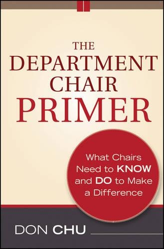 Паперова книга «The Department Chair Primer: What Chairs Need to Know and Do to Make a Difference», автор Дон Чу - фото №1