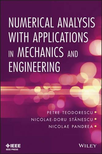 Бумажная книга «Numerical Analysis with Applications in Mechanics and Engineering», авторов Николае Пандреа, Николае-Дору Станеску, Петре Теодореску - фото №1