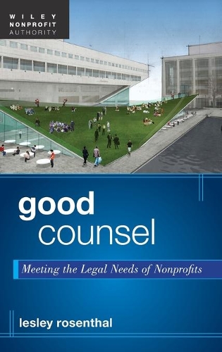 Бумажная книга «Good Counsel: Meeting the Legal Needs of Nonprofits», автор Лесли Розенталь - фото №1