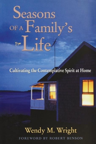 Бумажная книга «Seasons of a Family's Life: Cultivating the Contemplative Spirit at Home», автор Венди М. Райт - фото №1