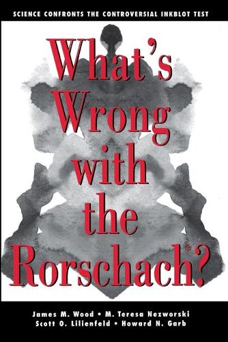 Паперова книга «What's Wrong With The Rorschach: Science Confronts the Controversial Inkblot Test», авторів Говард Н. Гарб, Джеймс М. Вуд, М. Тереза Незворскі, Скотт О. Ліліенфельд - фото №1