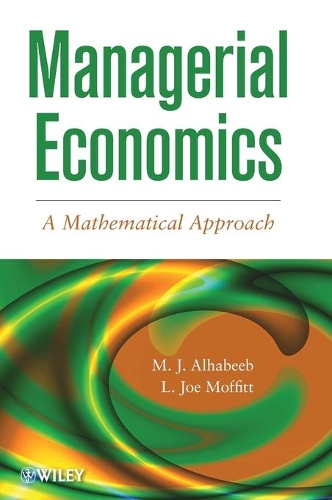 Паперова книга «Managerial Economics: A Mathematical Approach», авторів Л. Дж. Моффитт, М. Дж. Альхабіб - фото №1