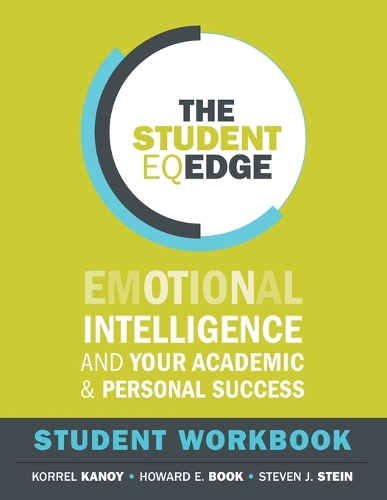 Паперова книга «The Student EQ Edge: Emotional Intelligence and Your Academic and Personal Success: Student Workbook», авторів Говард Е. Бук, Коррел Каной, Стівен Дж. Стайн - фото №1