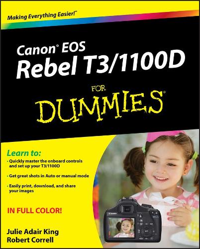 Бумажная книга «Canon EOS Rebel T3/1100D For Dummies», авторов Джули Адэр Кинг, Роберт Коррел - фото №1